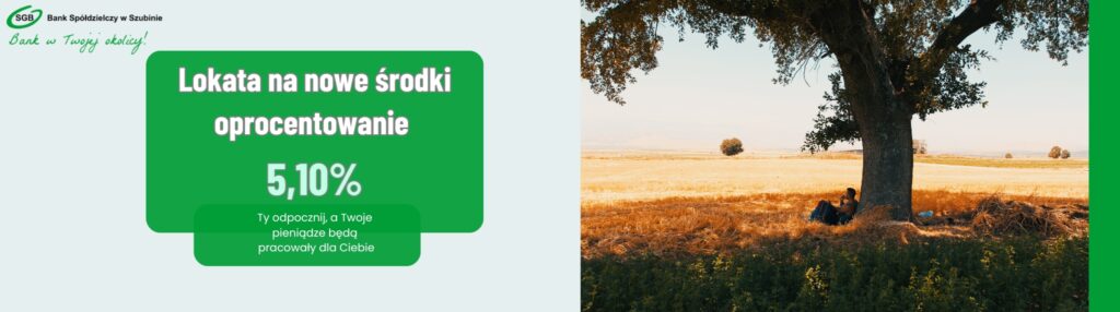 Lokata w Banku Spółdzielczym w Szubinie z oprocentowaniem 5,10%